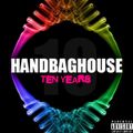 Handbag House - Ten Years (Part 1)