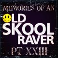 Memories Of An Oldskool Raver Pt XXIII