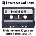 dj lawrence anthony lush fm 107.4 from 20 years ago