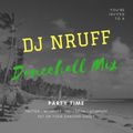 DJ NRUFF DANCEHALL MIX (PARTY TIME)