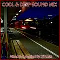COOL & DEEP SOUND MIX  ( By Dj Kosta )