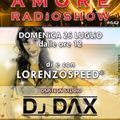 LORENZOSPEED presents AMORE Radio Show 642 Domenica 26 Luglio 2015 con DJ DAX part 1