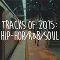 Tracks of 2015: Hip-Hop/R&B/Soul