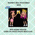 Niamh's Big Shockmas Quiz - 24/12/2021