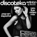 Discoteka Edicion Chill (Pop en Español - Live Video Mix)