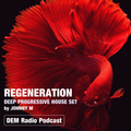 Regeneration | Deep Progressive House Set | DEM Radio Podcast