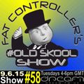 #OldSkool Show #58 With DJ Fat Controller on Dream FM 9th June 2015