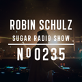 Robin Schulz | Sugar Radio 235