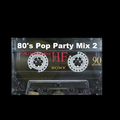 80's Pop Party Mix 2