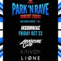Adventure Club x Park 'N Rave Concert Series