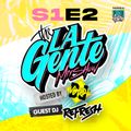 La Gente Mix Show 002 Feat. Dj Refresh
