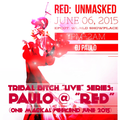 TRIBAL BITCH LIVE SESSIONS-PAULO @ RED (ONE MAGICAL WEEKEND) June 2015