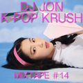 DJ Jon K-Pop Krush Mixtape #14