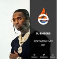 DJ EMBERS - Pop Smoke Mix {RIP}
