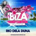 Ibiza World Club Tour - RadioShow with Rio Dela Duna (January 2015)