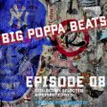 Big Poppa Beats Ep 08 w/ Si