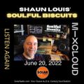 [﻿﻿﻿﻿﻿﻿﻿﻿﻿Listen Again﻿﻿﻿﻿﻿﻿﻿﻿﻿]﻿﻿﻿﻿﻿﻿﻿﻿ *SOULFUL BISCUITS* w Shaun Louis June 20, 2022