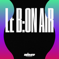 La Recap Du B:ON AIR Festival - 16 Juin 2017