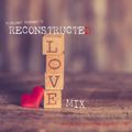 RECONSTRUCTED LOVE MIX