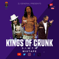 KINGS OF CRUNK [S.I.W.T.W MIXTAPE] - ZJGENERAL (AUGUST 2020)
