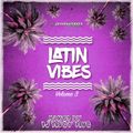 Latin Vibes Mix Vol. 3