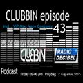 Eric van Kleef - CLUBBIN Episode 43 incl... VIP Mix, Vato Gonzalez (07-08-2015)