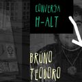 Conversa H-alt - Bruno Teodoro