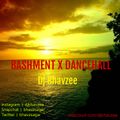 BASHMENT X DANCEHALL #DJBHAVZEE