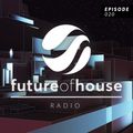 Future Of House Radio - Episode 020 - April 2022 Mix