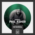 Tribute to PHIL ASHER — Part 2 (Selected & Mixed by The Rawsoul)