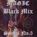 Magic Black Mix Special No.5