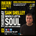Whole Lotta Soul with Sam Shelley on Street Sounds Radio 2100-2300 09/05/2024