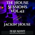The House Sessions Vol.42 - Jackin' House - DJ Lee Kenny