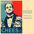 RICHARD & other CHEESies