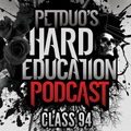 PETDuo's Hard Education Podcast - Class94 - 06.09.17
