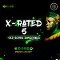 X-RATED 5 [Old School Dancehall].