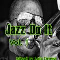 Jazz Do It Vol, !    Mix By Luis Ortega D J