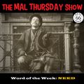 The Mal Thursday Show: Need
