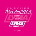 LYMA Tokyo Radio Episode 009