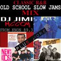 OLD SCHOOL RNB SLOW JAMS! DJ JIMI MCCOY ! JUNE 2016