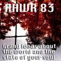 AHWR 83: Grand ideas about the world and the state of your soul