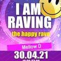 SSL Mellow D I AM RAVING the happy rave 2021