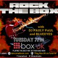 Blueeyes & DJPaulyPaul - Rock The Box - Box UK - 10-05-2022