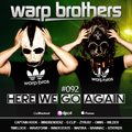 Warp Brothers - Here We Go Again Radio #092
