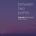 between two points. March 2020 radio show by Richard Chartier (for Dublab)