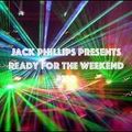 Jack Phillips Presents Ready for the Weekend #330