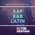 2000s Throwback Party: Hip Hop, R&B and Latin // A DJ TOBI MONTANA Mix