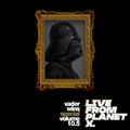 Vader Wins Special, vol. 10.5 -- Live from Planet X