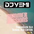 DJYEMI - #SummerSessions Throwback (Old School R&B ) Vol.3 @DJ_YEMI