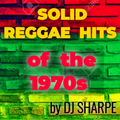 SOLID REGGAE HITS OF THE 1970s  Ft. Bob Marley, Marcia Griffiths, Dennis Brown, John Holt and  more